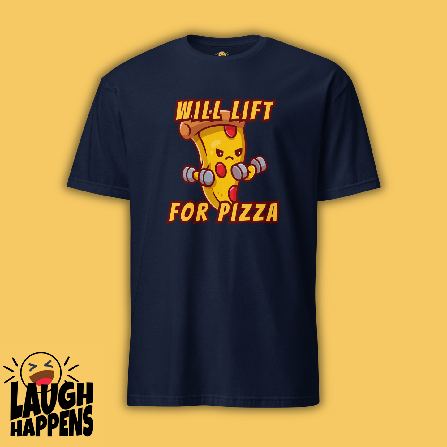Will Lift for Pizza - Funny Gym T-Shirt | Weightlifting & Food Lover Tee | Powerlifting & Fitness - Laugh Happens