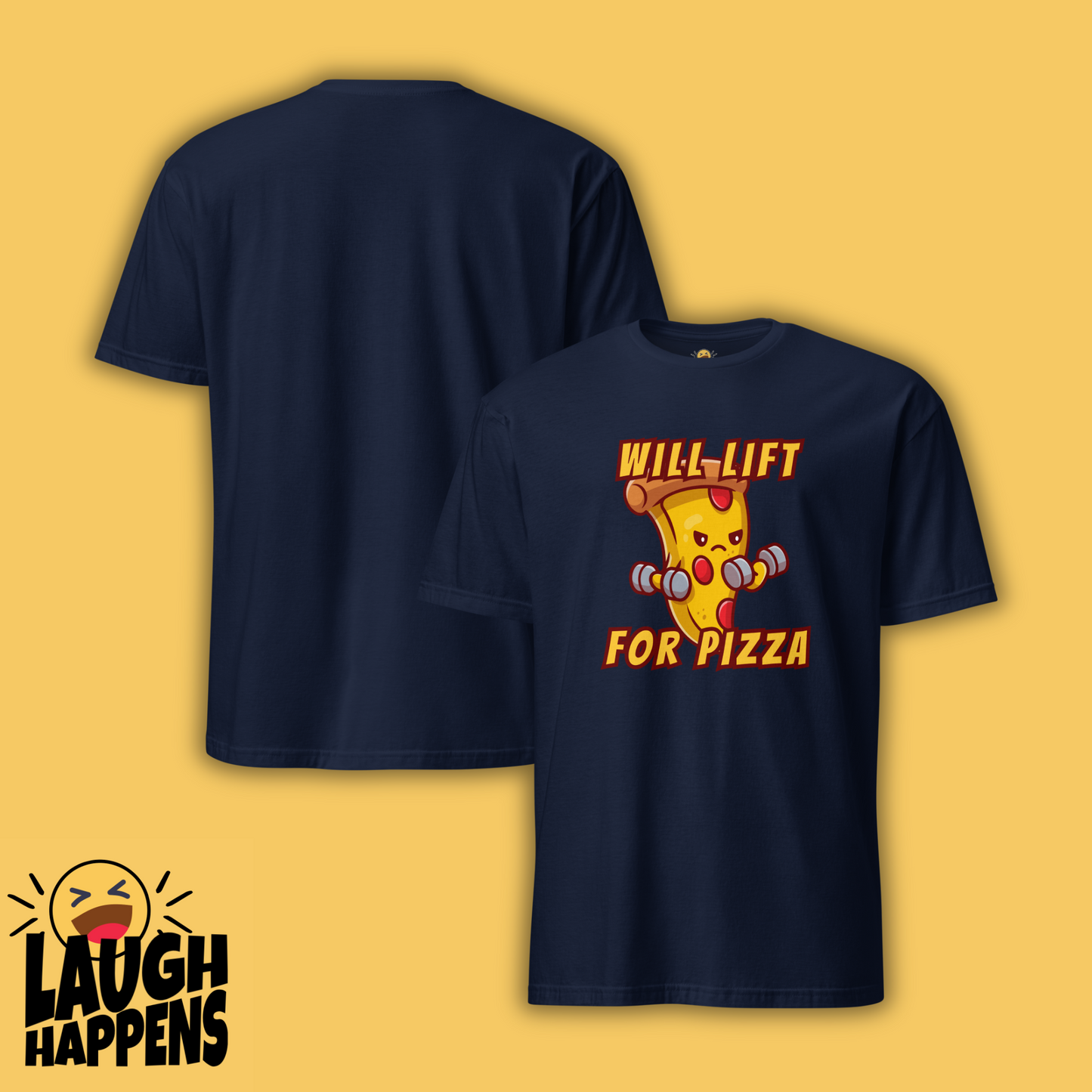 Will Lift for Pizza - Funny Gym T-Shirt | Weightlifting & Food Lover Tee | Powerlifting & Fitness - Laugh Happens